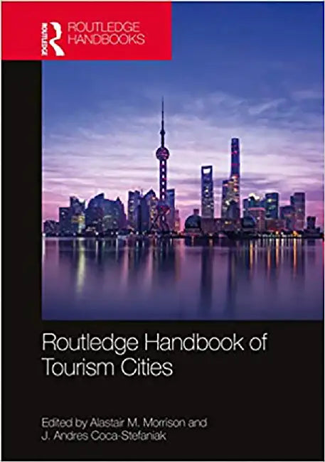 Routledge Handbook of Tourism Cities by Leerink, Faye