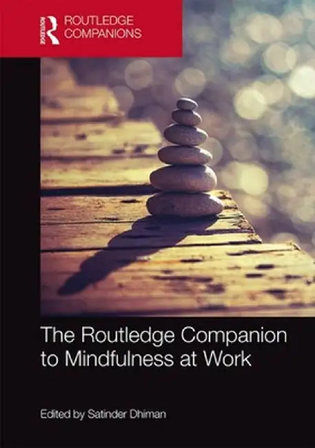The Routledge Companion to Mindfulness at Work by Marsh, Rebecca