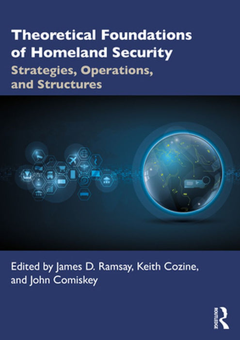 Theoretical Foundations of Homeland Security by James D. Ramsay