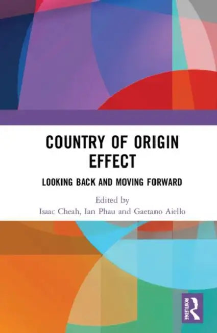 Country of Origin Effect: Looking Back and Moving Forward by Cheah Isaac