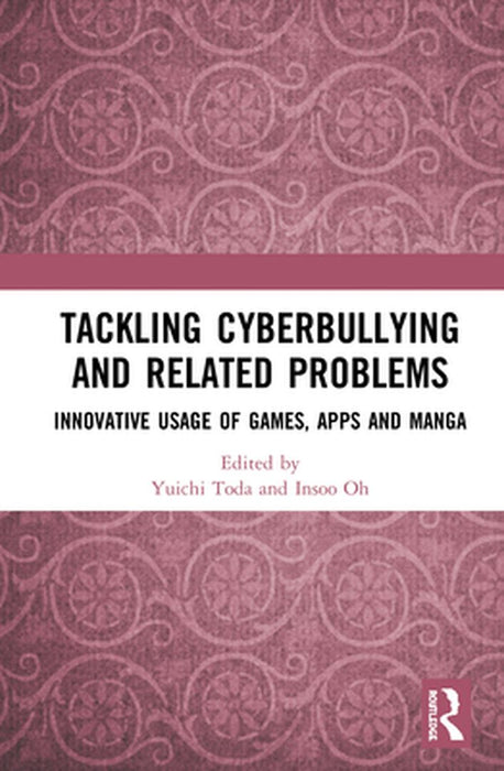 Tackling Cyberbullying and Related Problems: Innovative Usage of Games, Apps and Manga by Yuichi Toda