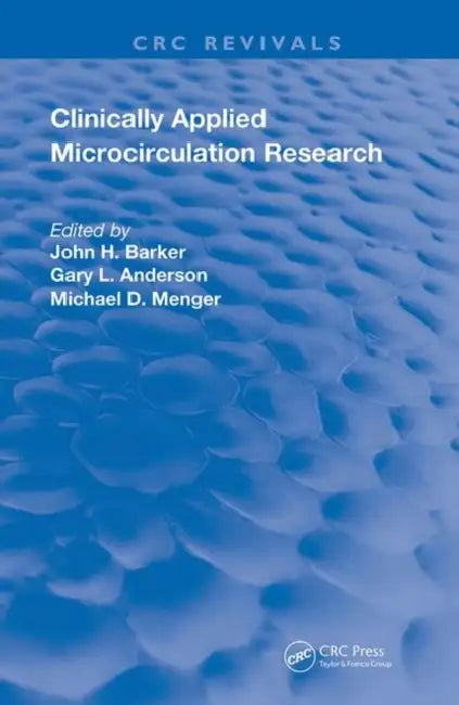 Clinically Applied Microcirculation Research by Barker John