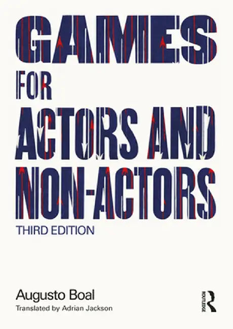 Games for Actors and Non-Actors by Augusto Boal