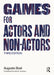 Games for Actors and Non-Actors by Augusto Boal