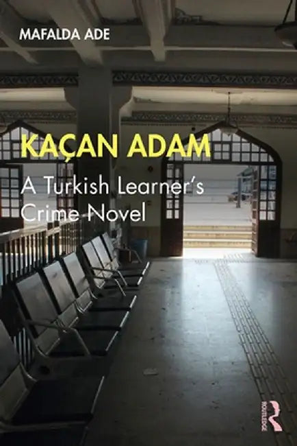 Kaçan Adam: A Turkish Learner's Crime Novel by Mafalda Ade