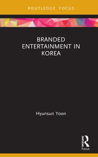 Branded Entertainment in Korea by Hyunsun Yoon