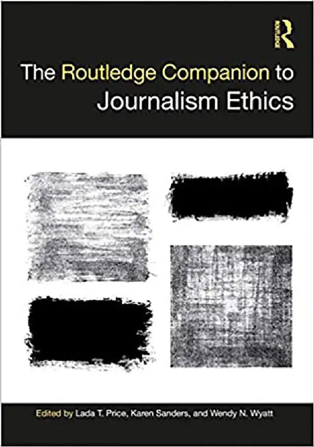The Routledge Companion to Journalism Ethics by Farrelly, Margaret