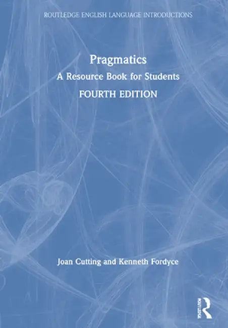 Pragmatics: A Resource Book for Students by Joan Cutting