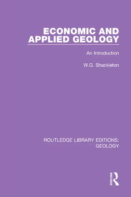 Economic and Applied Geology: An Introduction by W.G. Shackleton
