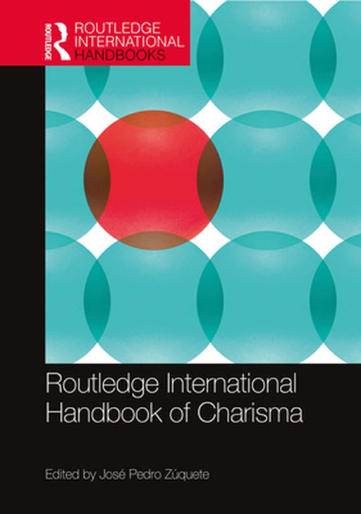 Routledge International Handbook of Charisma by José Pedro Zúquete
