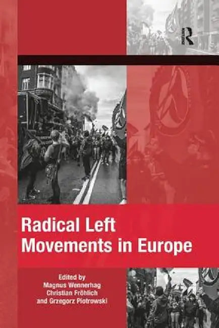 Radical Left Movements in Europe by Magnus Wennerhag