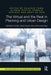 The Virtual and the Real in Planning and Urban Design: Perspectives, Practices and Applications by Claudia Yamu