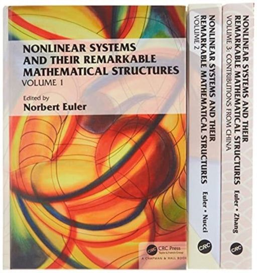 Nonlinear Systems and Their Remarkable Mathematical Structures Volumes 1 2 and 3 by Norbert Euler