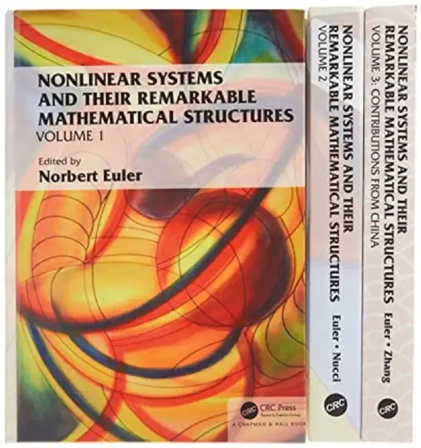 Nonlinear Systems and Their Remarkable Mathematical Structures Volumes 1 2 and 3 by Norbert Euler