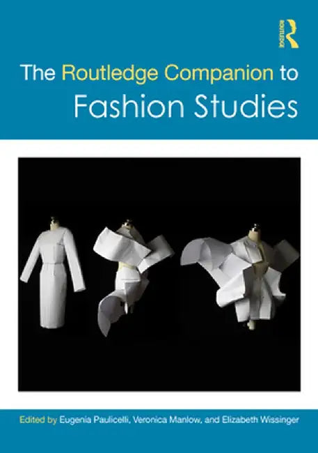 The Routledge Companion to Fashion Studies by Foster, Natalie