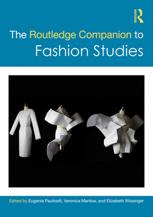 The Routledge Companion to Fashion Studies by Foster, Natalie