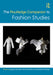The Routledge Companion to Fashion Studies by Foster, Natalie