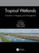 Tropical Wetlands - Innovation in Mapping and Management: Proceedings of the International Workshop on Tropical Wetlands: Innovation in Mapping.... by Sulaeman Yiyi