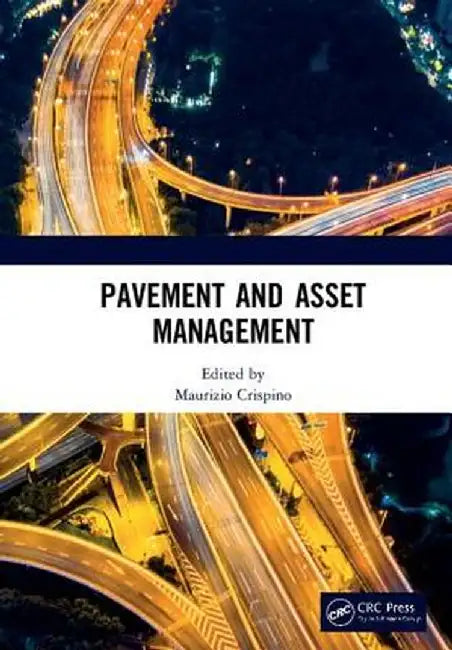 Pavement and Asset Management: Proceedings of the World Conference on Pavement and Asset Management (Wcpam 2017), June 12-16, 2017, Baveno, Italy by Maurizio Crispino