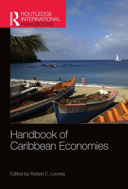 Handbook of Caribbean Economies by Robert E. Looney