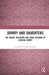 Dowry and Daughters: The Social, Religious and Legal Dilemma of Denying Dowry by Anwesh Arya-Bhattacharya