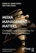 Media Management Matters: Challenges and Opportunities for Bridging Theory and Practice by Ulrike Rohn