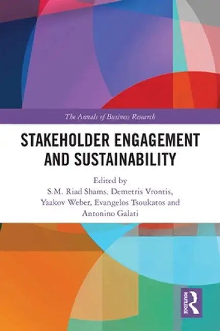 Stakeholder Engagement and Sustainability by S.M.Riad Shams