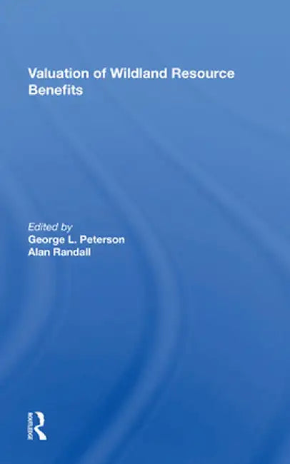 Valuation of Wildland Resource Benefits by George Peterson