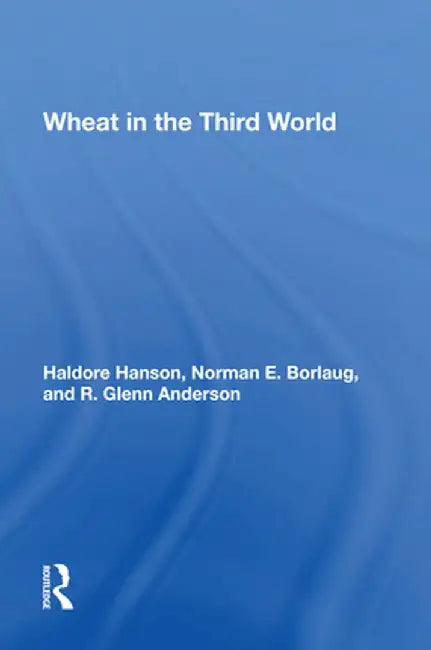 Wheat In The Third World by Haldore Hanson