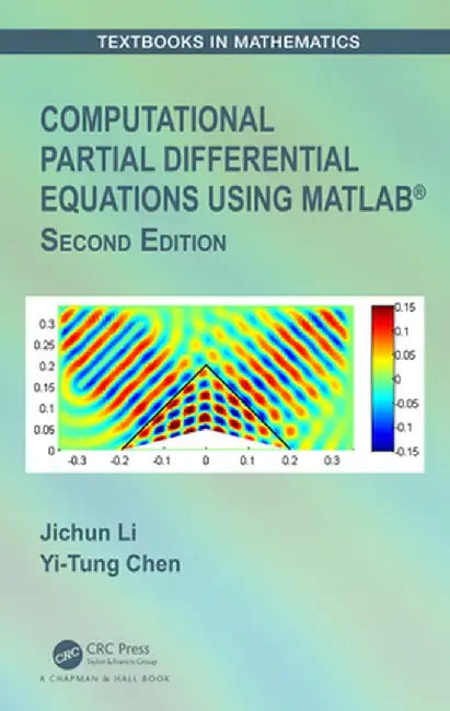 Computational Partial Differential Equations Using Matlab(r) by Jichun Li