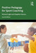 Positive Pedagogy for Sport Coaching by Richard Light