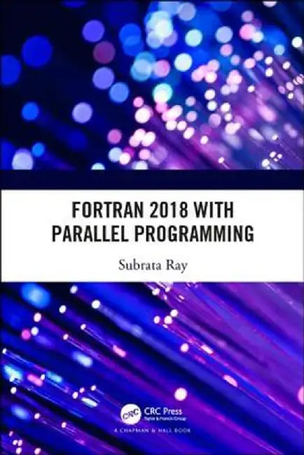 FORTRAN 2018 with Parallel Programming by Subrata Ray