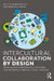Intercultural Collaboration by Design: Drawing from Differences, Distances, and Disciplines Through Visual Thinking by Murdoch-Kitt Kelly