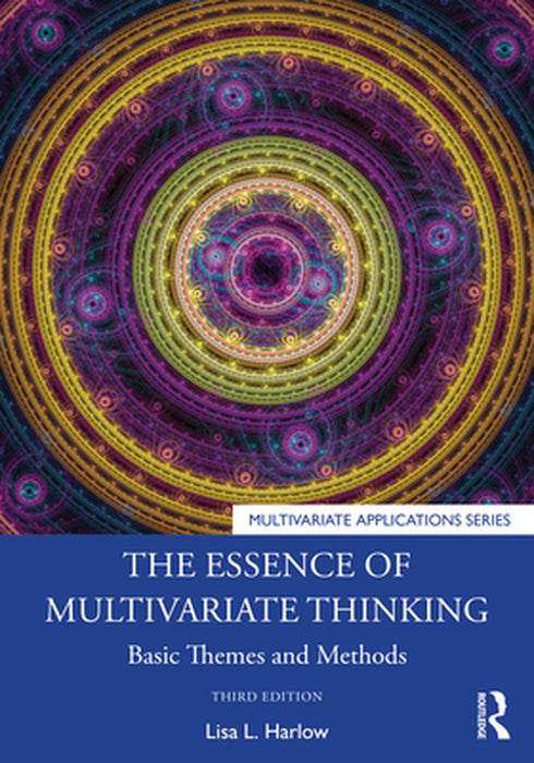 The Essence of Multivariate Thinking by Harlow, Lisa L.