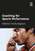 Coaching for Sports Performance by Timothy Baghurst