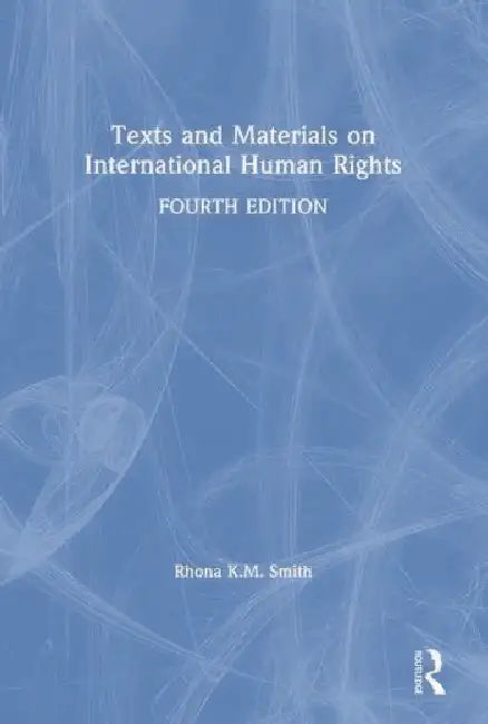 Texts and Materials on International Human Rights by Smith Rhona K.M.