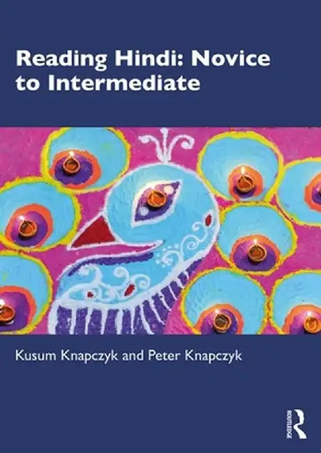 Reading Hindi: Novice to Intermediate by Kusum Knapczyk