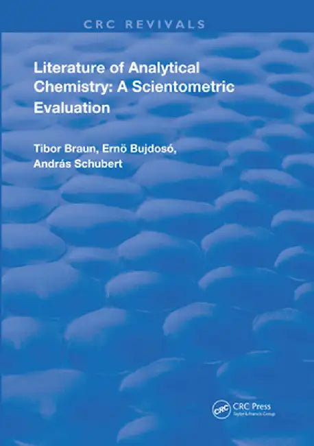 Literature Of Analytical Chemistry: A Scientometric Evaluation by Tibor Braun