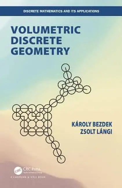 Volumetric Discrete Geometry by Karoly Bezdek