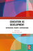 Education as Development: Deprivation, Poverty, Dispossession by Ramdas Rupavath