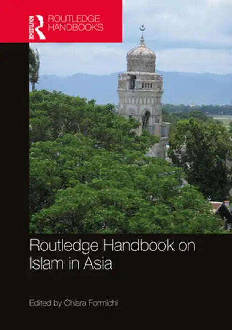 Routledge Handbook on Islam in Asia by Schaefter, Dorothea
