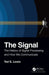 The Signal: The History of Signal Processing and How We Communicate by Ted G Lewis