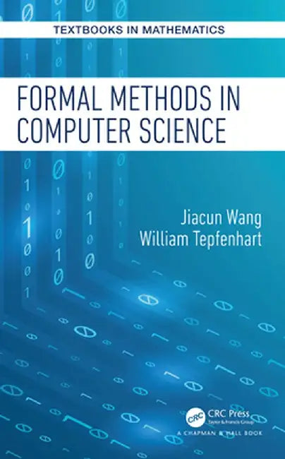 Formal Methods in Computer Science by Jiacun Wang