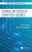 Formal Methods in Computer Science by Jiacun Wang