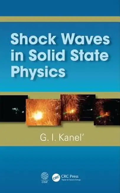 Shock Waves in Solid State Physics by G.I. Kanel'