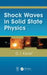 Shock Waves in Solid State Physics by G.I. Kanel'