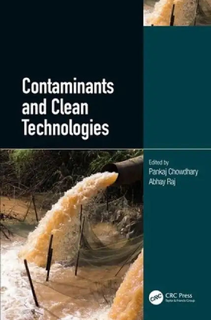 Contaminants and Clean Technologies by Pankaj Chowdhary