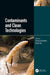 Contaminants and Clean Technologies by Pankaj Chowdhary