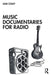 Music Documentaries for Radio by Sam Coley