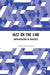 Jazz on the Line: Improvisation in Practice by Petter Frost Fadnes